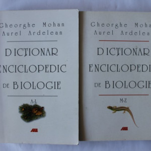 Gheoghe Mohan, Aurel Ardelean - Dictionar enciclopedic de biologie (2 vol.)