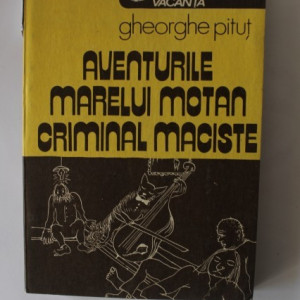 Gheorghe Pitut - Aventurile marelui motan criminal Maciste