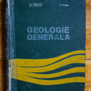 Gr. Raileanu, S. Pauliuc - Geologie generala (editie hardcover)