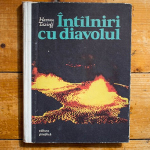 Haroun Tazieff - Intalniri cu diavolul (editie hardcover)
