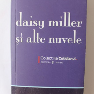 Henry James - Daisy Miller si alte nuvele