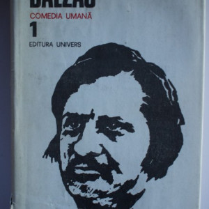 Honore de Balzac - Opere 1. Comedia umana (editie hardcover)