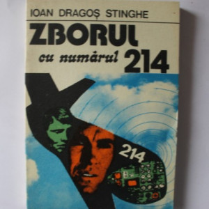 Ioan Dragos Stinghe - Zborul cu numarul 214