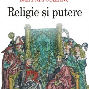 Ioan Petru Culianu, Gianpaolo Romanato, Mario G. Lombardo - Religie si putere