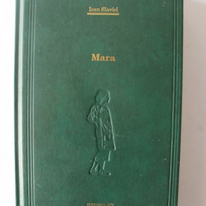 Ioan Slavici - Mara (editie hardcover)