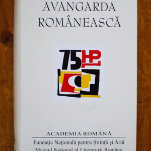 Ion Pop - Avangarda romaneasca. Antologie, studiu introductiv, cronologie, referinte critice si note de Ion Pop (editie hardcover)