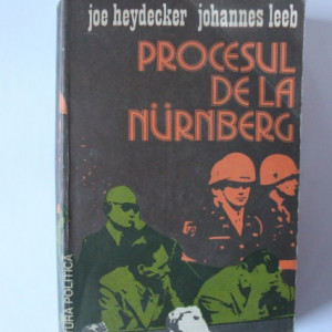 Joe Heydecker, Johannes Leeb - Procesul de la Nurnberg (editie necenzurata)