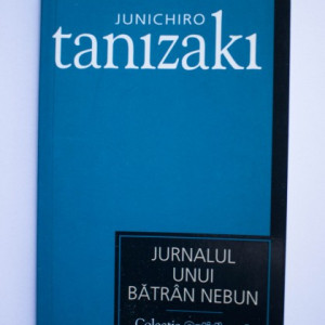 Junichiro Tanizaki - Jurnalul unui batran nebun