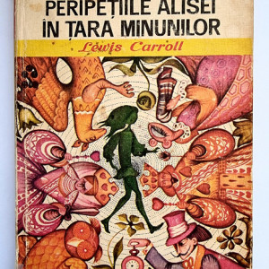 Lewis Carroll - Peripetiile Alisei in Tara Minunilor (editie hardcover)