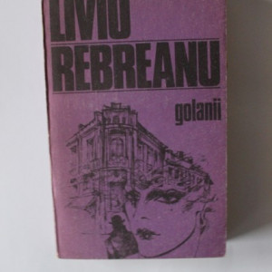 Liviu Rebreanu - Golanii