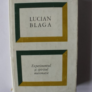Lucian Blaga - Experimentul si spiritul matematic (editie hardcover)