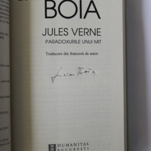 Lucian Boia - Jules Verne. Paradoxurile unui mit (cu autograf)