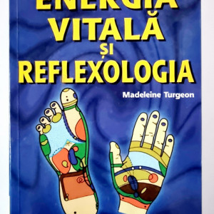 Madeleine Turgeon - Energia vitala si reflexologia
