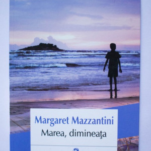 Margaret Mazzantini - Marea, dimineata