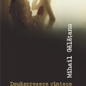 Mihail Galatanu - Douasprezece cantece inaintea nasterii