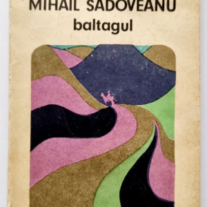 Mihail Sadoveanu - Baltagul