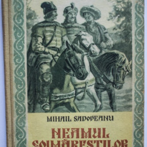 Mihail Sadoveanu - Neamul Soimarestilor (editie hardcover)