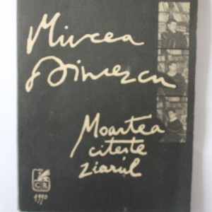 Mircea Dinescu - Moartea citeste ziarul
