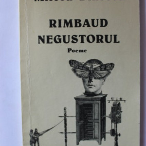 Mircea Dinescu - Rimbaud negustorul