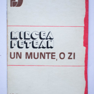 Mircea Petean - Un munte, o zi (volum de debut)