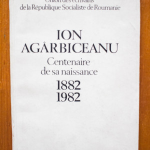 Mircea Zaciu - Ion Agarbiceanu. Centenaire de sa naissance (1882-1982)