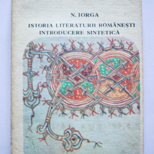 N. Iorga - Istoria literaturii romanesti. Introducere sintetica