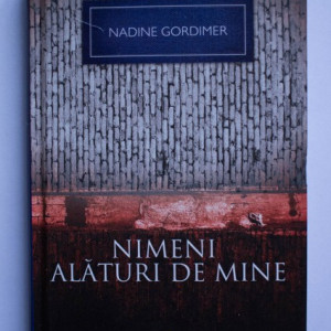 Nadine Gordimer - Nimeni alaturi de mine (editie hardcover)