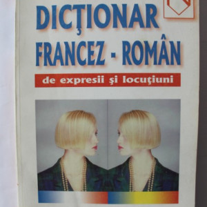 Nicolae Stoicescu, Eugen Balasa - Dictionar francez-roman de expresii si locutiuni