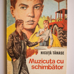 Nicuta Tanase - Muzicuta cu schimbator. Actiunea P. 1500. Am fugit de-acasa