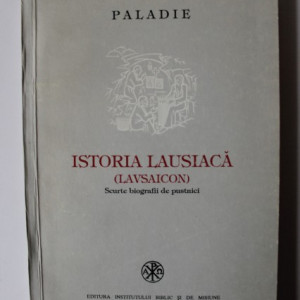 Paladie - Istoria Lausiaca (Lavsaicon). Scurte biografii de pustnici