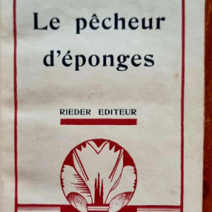Panait Istrati - Le pecheur d`eponges. Pages autobiographiques (editie hardcover, interbelica, frumos relegata)