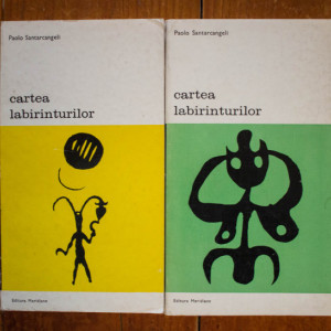 Paolo Santarcangeli - Cartea labirinturilor. Istoria unui mit si a unui simbol (2 vol.)