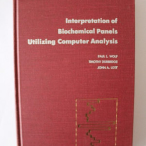 Paul L. Wolf, Timothy Durbridge, John A. Lott - Interpretation of biochemical panels utilizing computer analysis: The clinical biochemistry of important diseases (editie hardcover, in limba engleza)