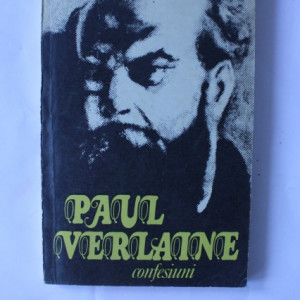 Paul Verlaine - Confesiuni