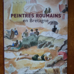 Peintres roumains en Bretagne (1880-1930) (editie hardcover, in limba franceza)