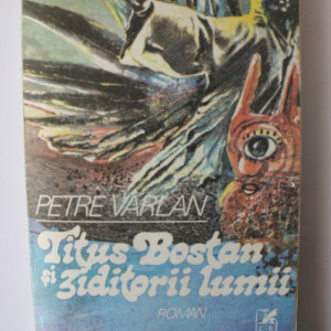 Petre Varlan - Titus Bostan si ziditorii lumii