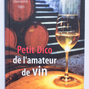 Philippe Chavanne - Petit Dico de l`amateur de vin (editie hardcover)