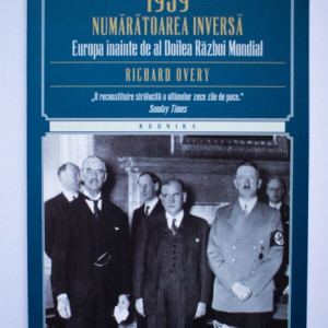 Richard Overy - 1939. Numaratoarea inversa. Europa inainte de al Doilea Razboi Mondial
