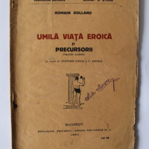Romain Rolland - Umila viata eroica si precursorii (pagini alese) (editie interbelica)
