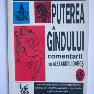 Swami Shivananda - Puterea gandului (cu comentarii de Alexandru Dobos)