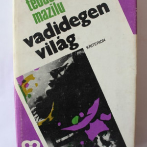 Teodor Mazilu - Vadidegen vilag (editie hardcover)