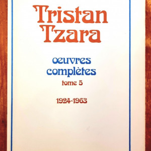 Tristan Tzara - Oeuvres completes. Tome V (1924-1963)