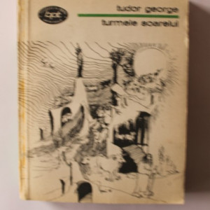 Tudor George - Turmele soarelui