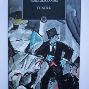 Vasile Alecsandri - Teatru (editie hardcover)