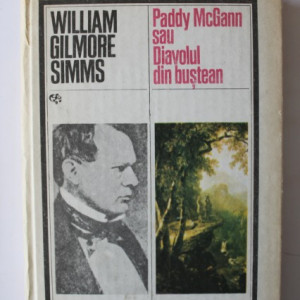 William Gilmore Simms - Paddy McGann sau Diavolul din bustean (editie hardcover)