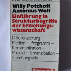 Willy Potthoff, Antonius Wolf - Einfuhrung in Strukturbegriffe der Erziehungswissenschaft (editie in limba germana)