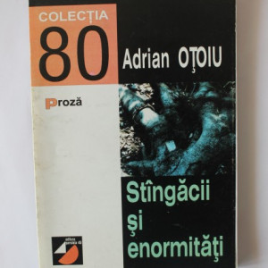 Adrian Otoiu - Stangacii si enormitati