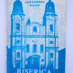 Alexandru Ratiu - Biserica furata. Martiriu in Romania comunista