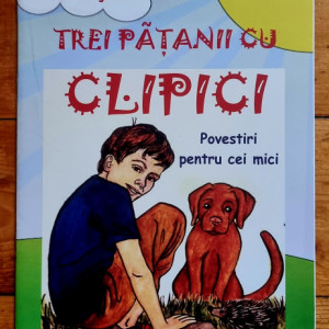 Ana Hutanu - Trei patanii cu Clipici. Povestiri pentru cei mici (cu autograf)
