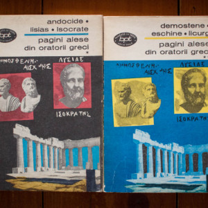 Andocide, Lisias, Isocrate, Demostene, Eschine, Licurg - Pagini alese din oratorii greci (2 vol.)
